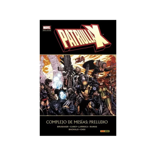 Comic - Patrulla X - Complejo De Mesias: Preludio - Tomo Único - Marvel Deluxe