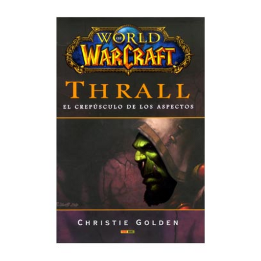 Libro - World Of Warcraft: Thrall El Crepusculo De Los Aspectos - Panini España