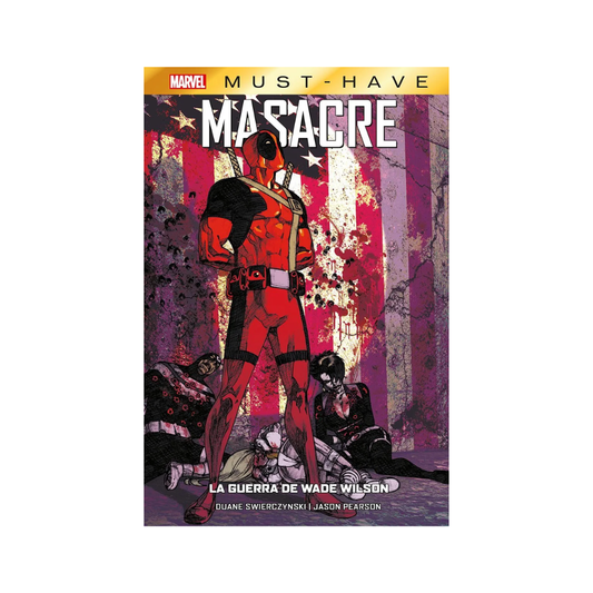 Comic - Must Have: Masacre La Guerra De Wade Wilson Must Have: - Tomo Unico